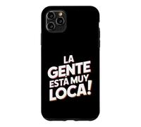Carcasa para iPhone 11 Pro MAX La Gente Esta Muy Loca. Fiesta Humor Despedida de Soltero