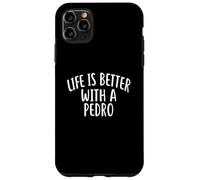Carcasa para iPhone 11 Pro MAX La Vida es Mejor con un Pedro Camiseta con Nombre Divertido Pedro