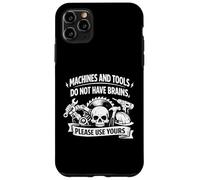 Carcasa para iPhone 11 Pro MAX Las máquinas y Herramientas no Tienen Cerebro Use su Propio Regalo de Seguridad