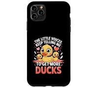 Carcasa para iPhone 11 Pro MAX Las pequeñas Voces siguen diciéndome Que consiga más Patos