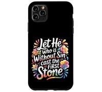 Carcasa para iPhone 11 Pro MAX Let He Who Is Without Sin Cast The First Stone -