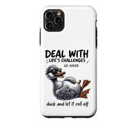 Carcasa para iPhone 11 Pro MAX Lidiar con los desafíos Duck Roll Off Cita Divertida