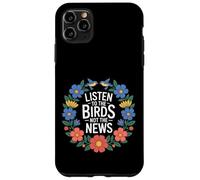 Carcasa para iPhone 11 Pro MAX Listen To The Birds Not The News Bird Watching Peace -