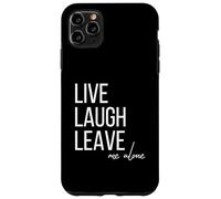 Carcasa para iPhone 11 Pro MAX Live Laugh Leave me Alone Divertida Cita sarcástica