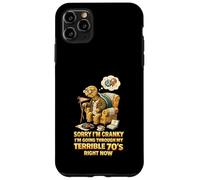 Carcasa para iPhone 11 Pro MAX Lo Siento, Estoy de Mal Humor, Estoy pasando por mis terribles 70 en Este Momento