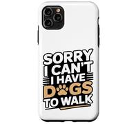 Carcasa para iPhone 11 Pro MAX Lo Siento, no Puedo Tener Perros para pasear Amante de los Perros