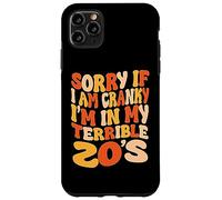 Carcasa para iPhone 11 Pro MAX Lo Siento si Estoy de Mal Humor, Estoy en mis terribles 20 - Groovy Retro