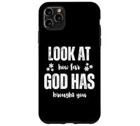 Carcasa para iPhone 11 Pro MAX Look At How Far God Has Brought You