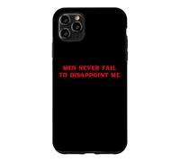 Carcasa para iPhone 11 Pro MAX Los Hombres Nunca fallan en decepcionarme Funny Y2K Hot Girl Feminista