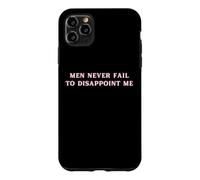 Carcasa para iPhone 11 Pro MAX Los Hombres Nunca fallan en decepcionarme Funny Y2K Hot Girl Feminista