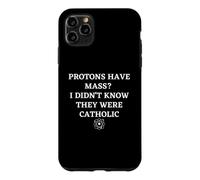 Carcasa para iPhone 11 Pro MAX Los protones Tienen Masa Que no sabía Que Eran Ciencia católica