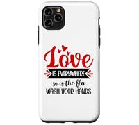 Carcasa para iPhone 11 Pro MAX Love is Everywhere But So is The Flu Wash Your Hands Nurse