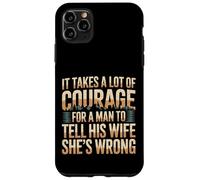 Carcasa para iPhone 11 Pro MAX Man Needs Courage To Tell Wife She's Wrong -
