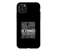 Carcasa para iPhone 11 Pro MAX May Your Coffee Be Stronger Than Your Son's Attitude