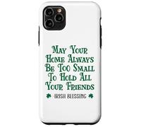 Carcasa para iPhone 11 Pro MAX May Your Home Be Too Small to Hold All Your Friends Irish