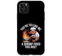 Carcasa para iPhone 11 Pro MAX ¿Me estás Diciendo camarones fritos con Este arroz? Chef