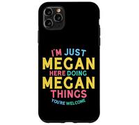 Carcasa para iPhone 11 Pro MAX Megan está aquí Haciendo Cosas Divertidas con el Nombre de Megan