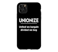 Carcasa para iPhone 11 Pro MAX Mens Womens Unionize United We Bargain Divided Beg Union Rep