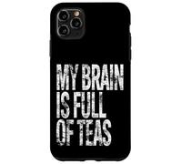 Carcasa para iPhone 11 Pro MAX Mi Cerebro está Lleno de tés Divertido