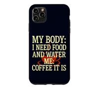 Carcasa para iPhone 11 Pro MAX Mi Cuerpo Necesita Comida Agua Me Café Es cafeína Humor