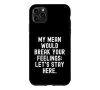 Carcasa para iPhone 11 Pro MAX mi Media rompería Tus Sentimientos Vamos a Permanecer aquí audaz
