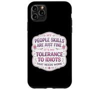 Carcasa para iPhone 11 Pro MAX Mis Habilidades de Personas están Bien Mi tolerancia a los Idiotas Necesita Trabajo