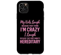 Carcasa para iPhone 11 Pro MAX Mis Hijos se ríen Porque piensan Que Estoy Loco, Humor Divertido para Padres