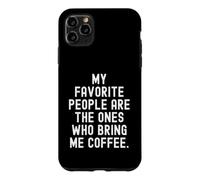Carcasa para iPhone 11 Pro MAX mis Personas favoritas Son Las Que me traen café