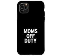 Carcasa para iPhone 11 Pro MAX Moms Off Duty Funny Sarcástico Dicho Mujeres Hombres