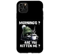 Carcasa para iPhone 11 Pro MAX Mornings Are You Kitten Me, Divertido, Gato Cansado, Amante del café