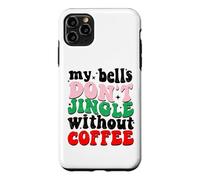 Carcasa para iPhone 11 Pro MAX My Bells Don't Jingle Without Coffee Christmas