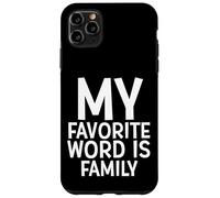 Carcasa para iPhone 11 Pro MAX My Favorite Word Is Family Time Gift For Moms Dads Families