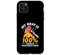Carcasa para iPhone 11 Pro MAX My Meat Is 100 Going In Your Mouth Today, Divertida Parrilla a la Parrilla