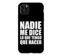 Carcasa para iPhone 11 Pro MAX Nadie me Dice lo Que Tengo Que Hacer
