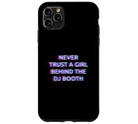Carcasa para iPhone 11 Pro MAX Never Trust A Girl Behind The DJ Booth Funny Rave Festival
