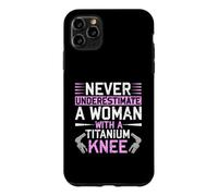 Carcasa para iPhone 11 Pro MAX Never Underestimate A Woman with A Titanium Knee Replacement