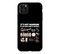 Carcasa para iPhone 11 Pro MAX No es acaparamiento si es Posible Que lo necesite algún día Humor de Herramientas
