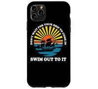 Carcasa para iPhone 11 Pro MAX No esperes a Que tu Barco Entre y Nada hacia Fuera