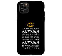 Carcasa para iPhone 11 Pro MAX No Estoy Diciendo Que Soy Batman Solo Estoy Diciendo Que Nadie me ha Visto