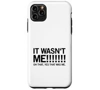 Carcasa para iPhone 11 Pro MAX ¡No FUI yo! Oh, sí, Ese era yo. (Declaración Divertida)