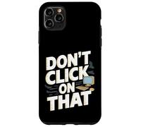 Carcasa para iPhone 11 Pro MAX No Haga Clic en Ese Ingeniero informático de ciberseguridad