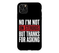 Carcasa para iPhone 11 Pro MAX No I'm Not On Steroids But Thanks For Asking