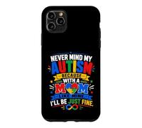 Carcasa para iPhone 11 Pro MAX No Importa mi Autismo con una Madre como la mía, estaré Bien