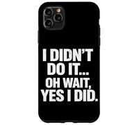 Carcasa para iPhone 11 Pro MAX No lo Hice Oh, Espera, sí, Hice una Broma Divertida sobre un Pedo, un Pedo