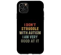Carcasa para iPhone 11 Pro MAX No Lucho con el Autismo Soy Muy Bueno en eso - Hombres Niños