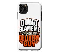 Carcasa para iPhone 11 Pro MAX No me culpes, Solo Soy el repartidor Divertido