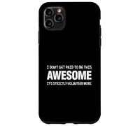 Carcasa para iPhone 11 Pro MAX No me Pagan por ser increíble, es Trabajo estrictamente