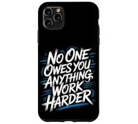Carcasa para iPhone 11 Pro MAX No One Owes You Anything Work Harder Hustle Grind -