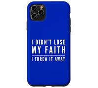 Carcasa para iPhone 11 Pro MAX No perdí mi fe Ateísmo Ateísmo Humanista Secular