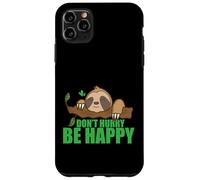 Carcasa para iPhone 11 Pro MAX No se apresure Sea Feliz Perezoso Perezoso